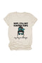 Nope Still Not Having Kids My Dog Is Allergic T-shirt